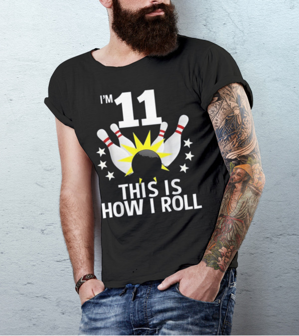 I'm 11 This Is How I Roll Bowling Birthday Party T-Shirt