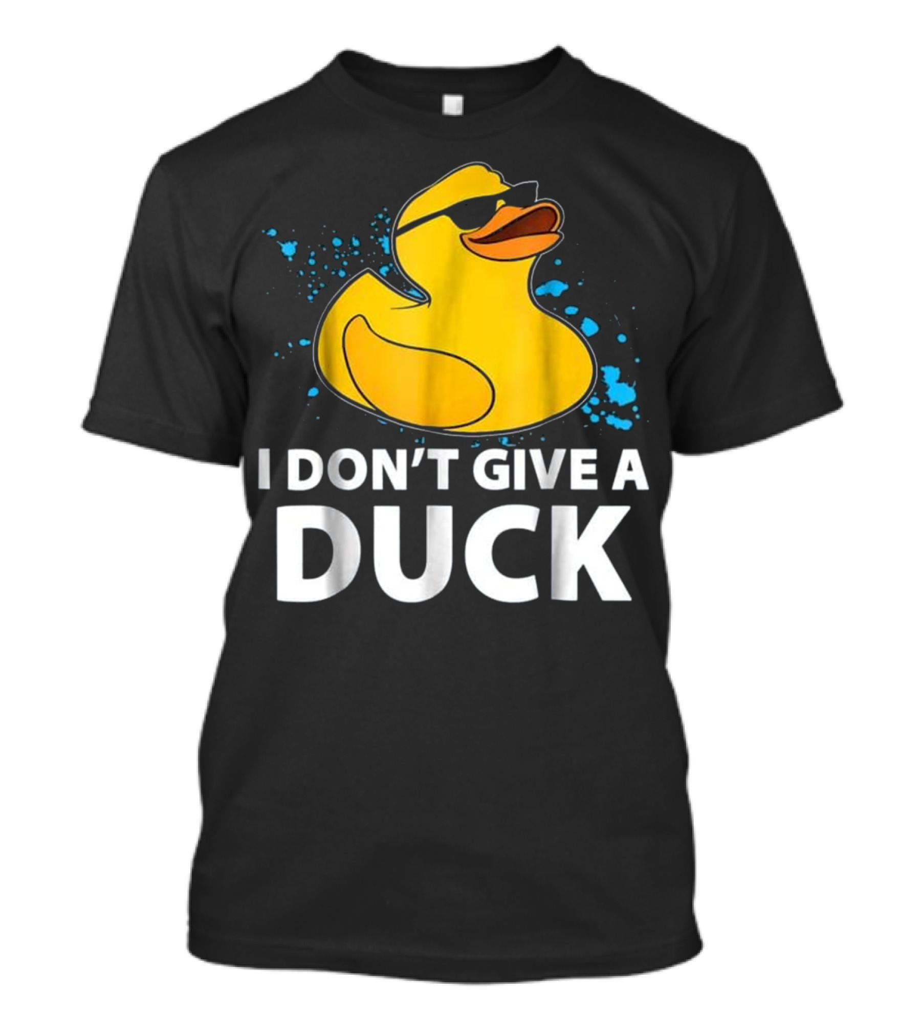 I Don't Give A Duck Rubber Duck Sunglasses Humor Splash T-Shirt