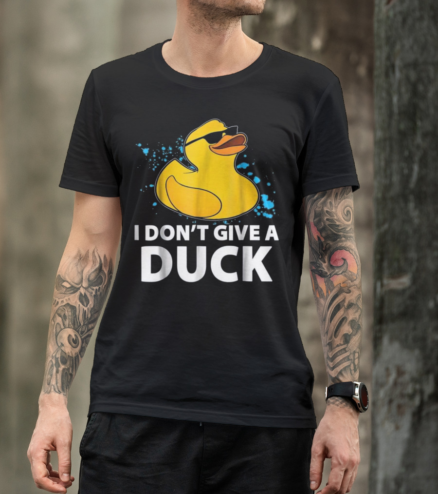 I Don't Give A Duck Rubber Duck Sunglasses Humor Splash T-Shirt