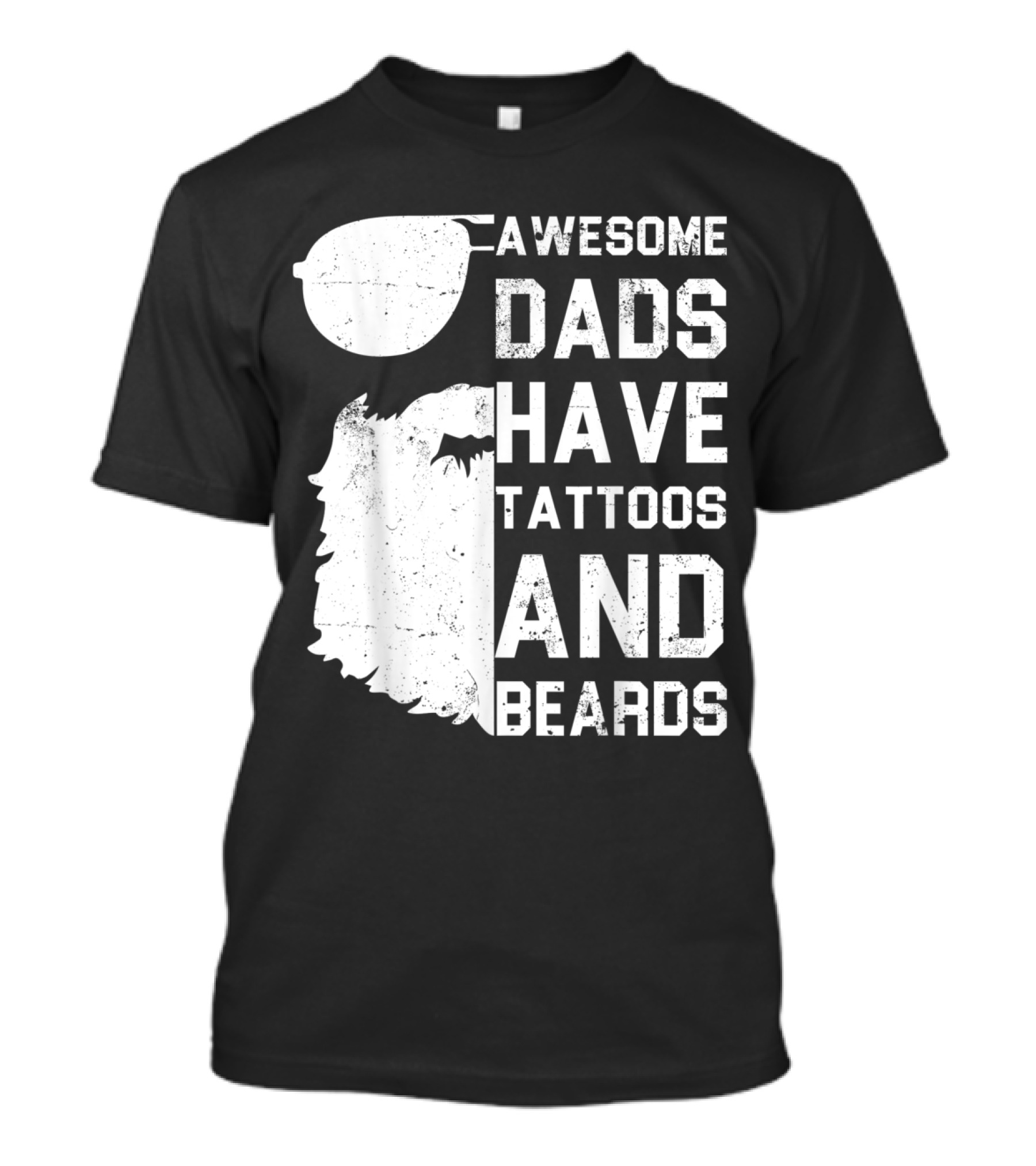 Awesome Dads Have Tattoos And Beards With Sunglasses And Beard T-Shirt