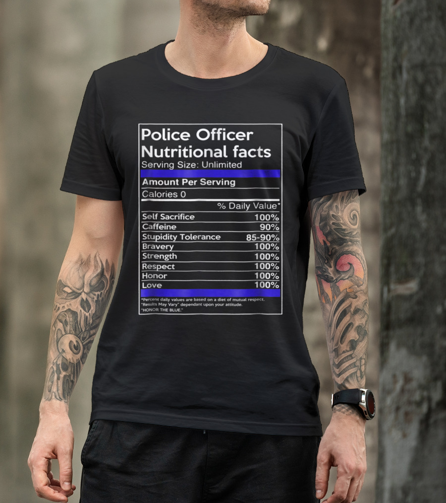 Police Officer Nutritional Facts Humor Honor The Blue Thin Blue Line T-Shirt