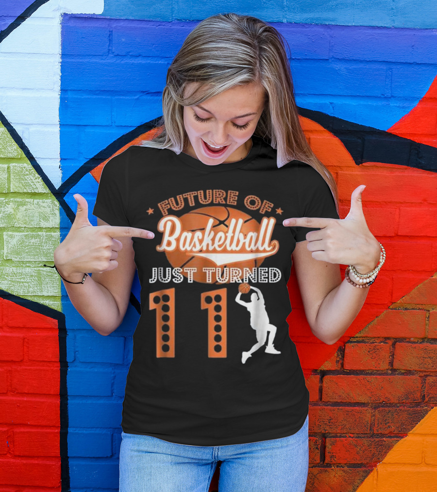 Future Of Basketball Just Turned 11 With Player Silhouette And Orange Ball T-Shirt