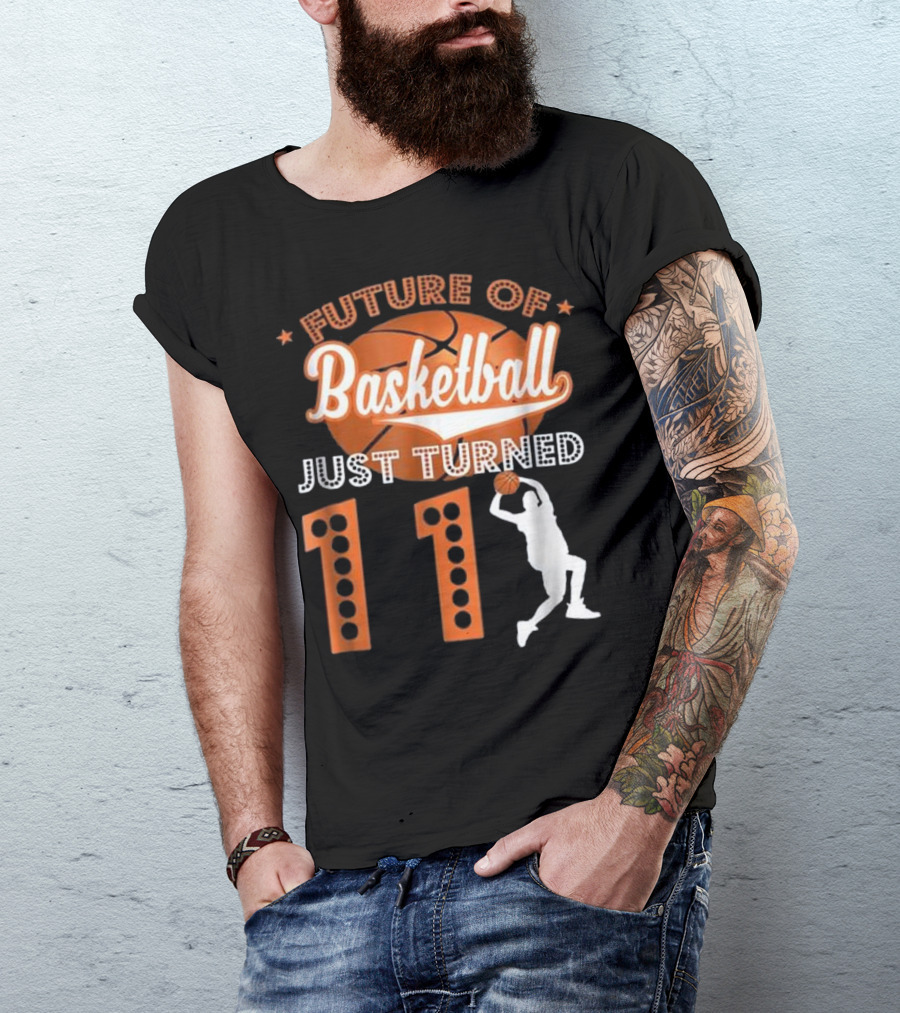 Future Of Basketball Just Turned 11 With Player Silhouette And Orange Ball T-Shirt