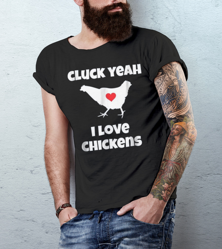 Cluck Yeah I Love Chickens With Heart Graphic Funny Chicken T-Shirt