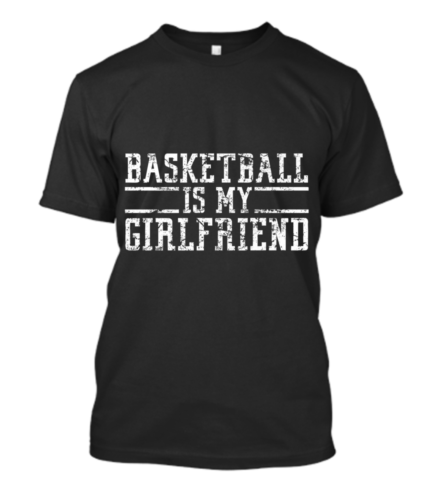 Basketball Is My Girlfriend Mens Fun T-Shirt