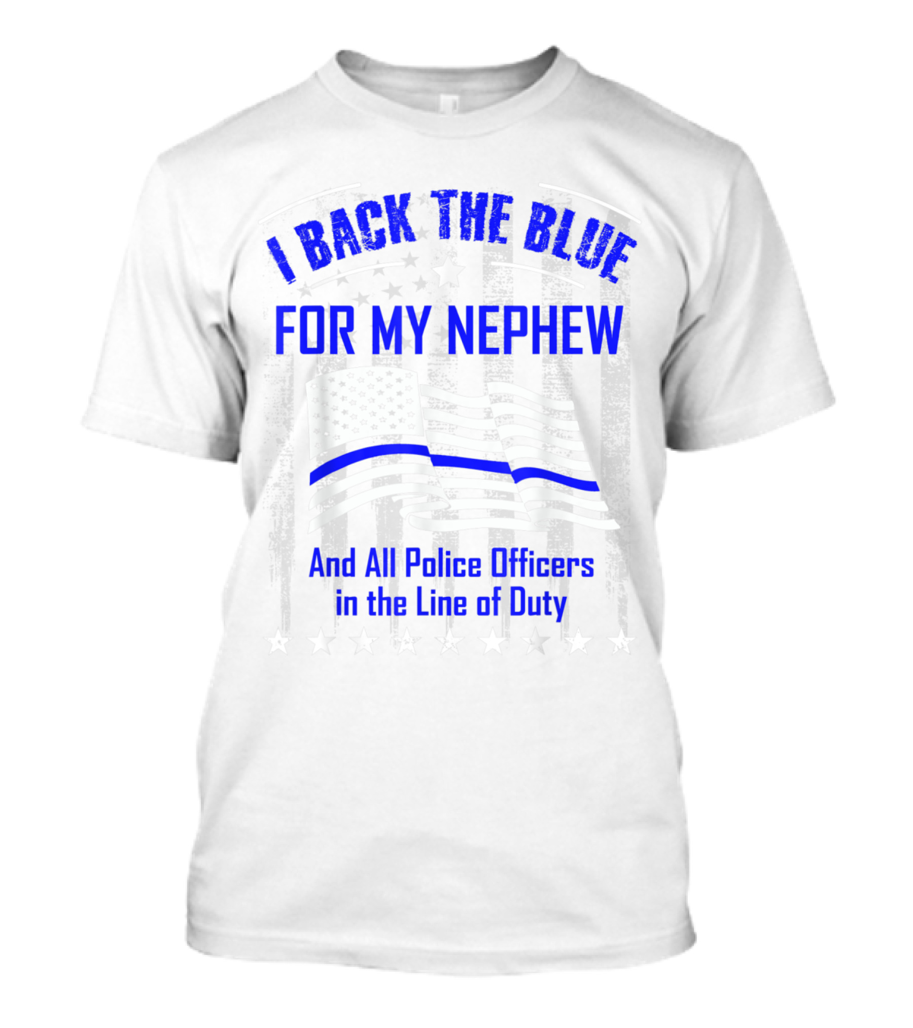 I Back The Blue For My Nephew And All Police Officers In The Line Of Duty T-Shirt