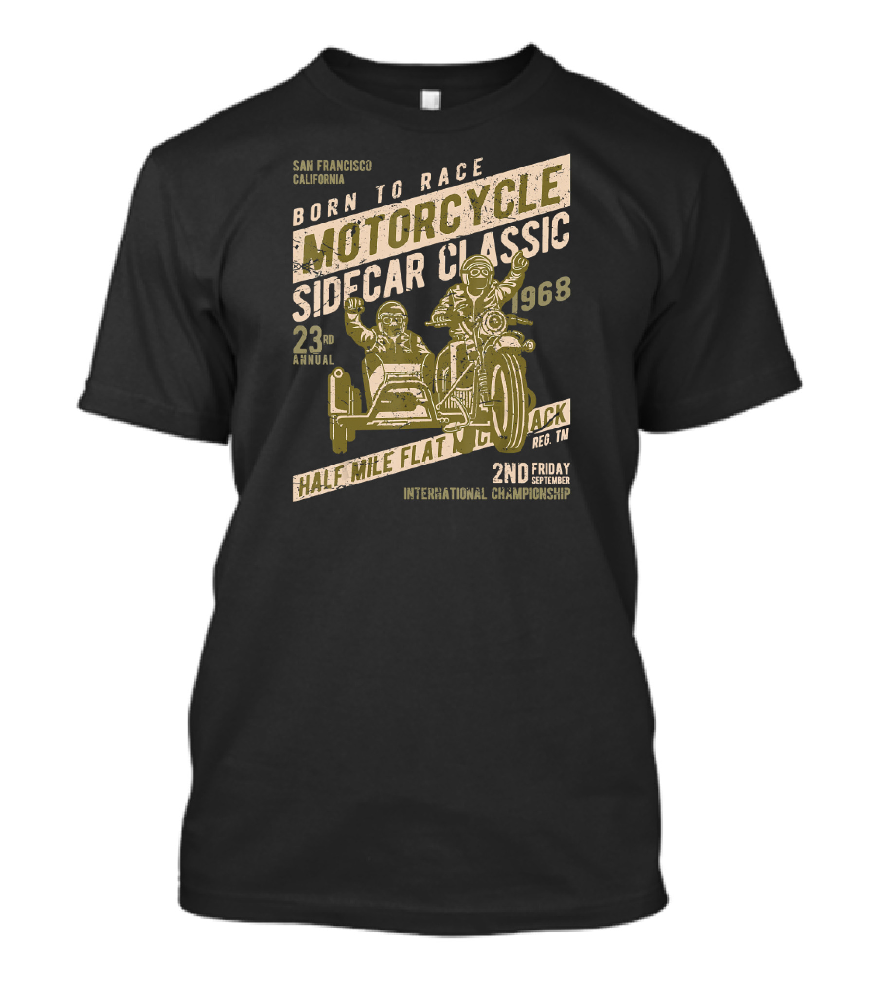 Born To Race Motorcycle Sidecar Classic 1968 San Francisco California 23rd Annual Half Mile Flat Track International Championship T-Shirt