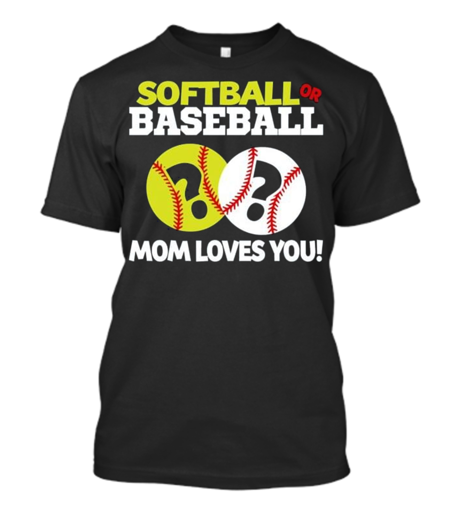 Softball Or Baseball Gender Reveal Mom Loves You T-Shirt