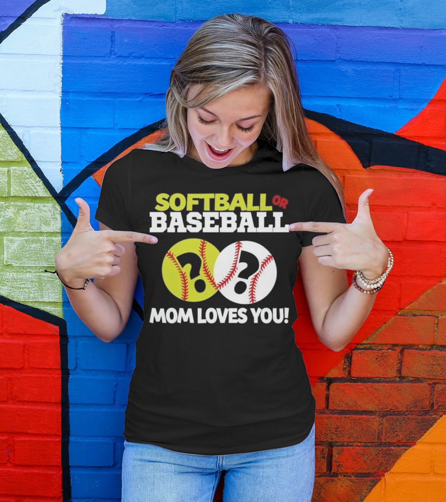 Softball Or Baseball Gender Reveal Mom Loves You T-Shirt
