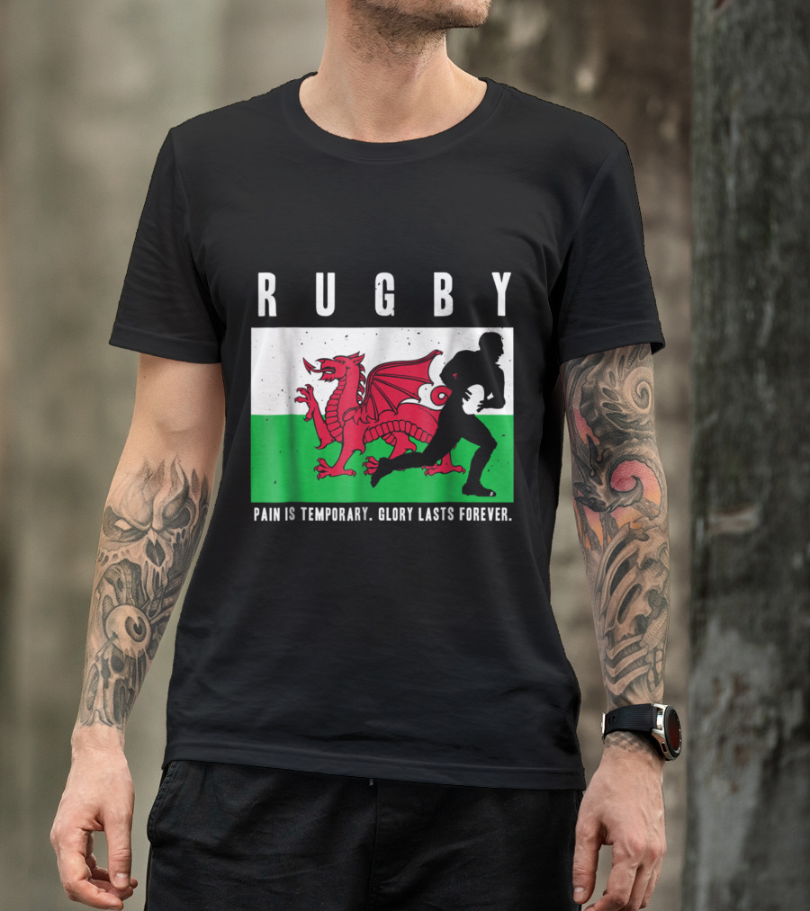 Rugby Wales Welsh Dragon Silhouette Pain Is Temporary Glory Lasts Forever T-Shirt