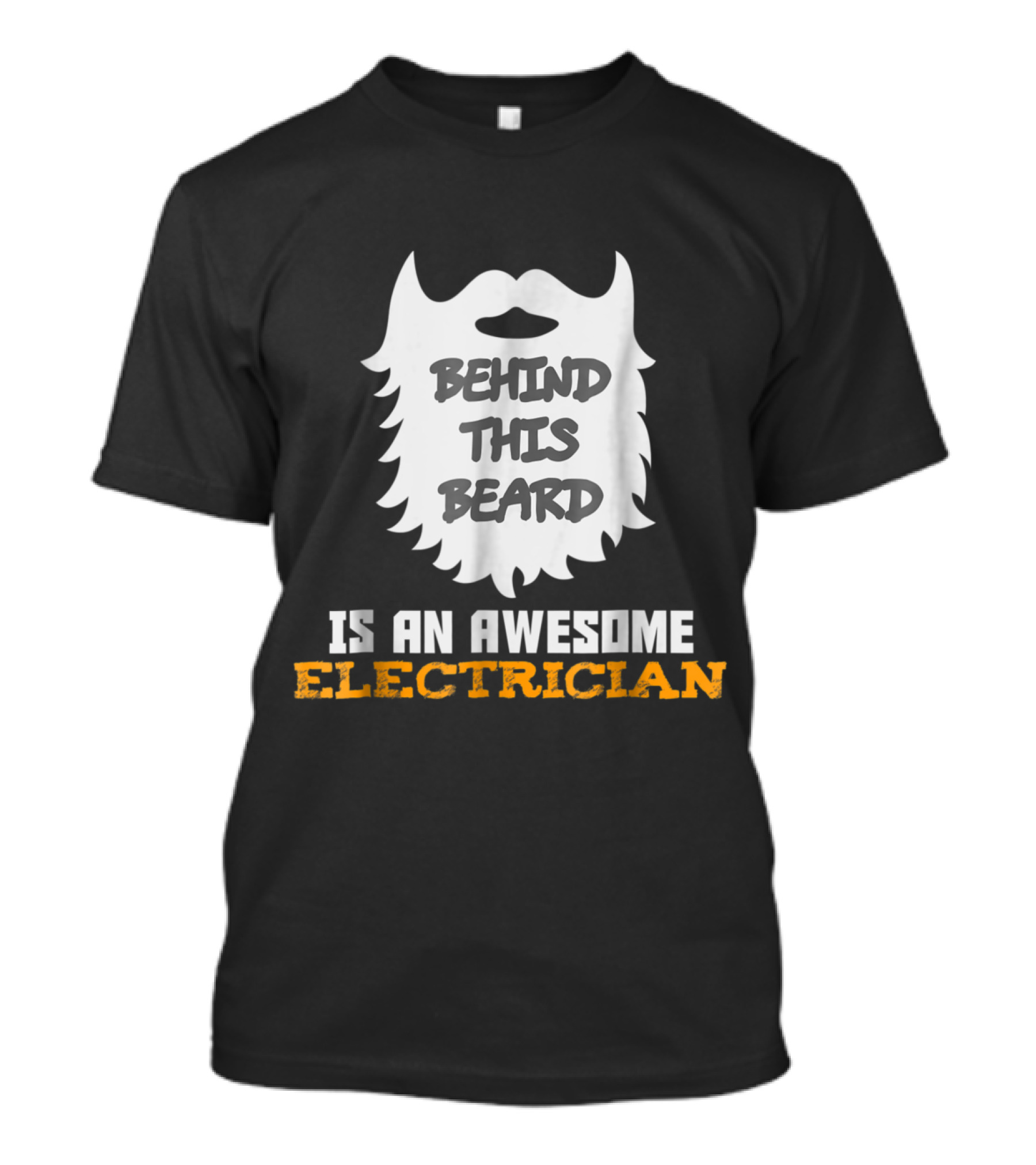 Behind This Beard Is An Awesome Electrician T-Shirt