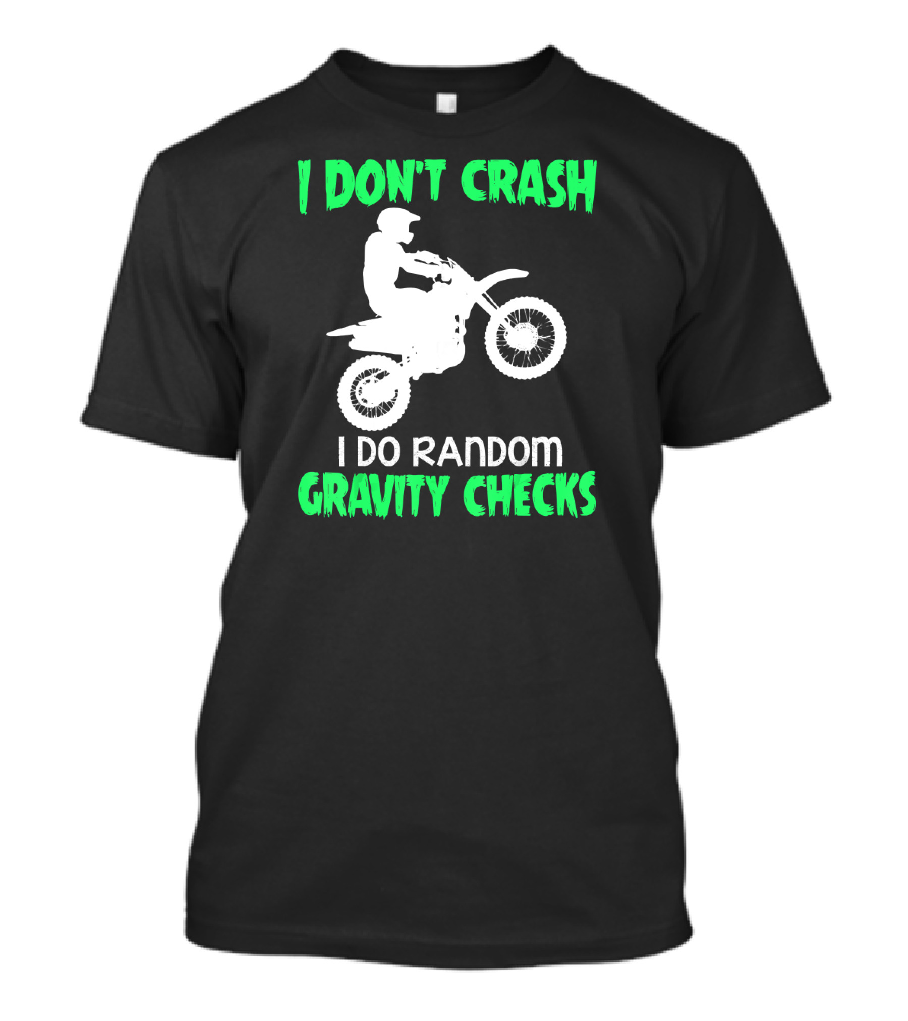 I Don't Crash I Do Random Gravity Checks Motorcycle Rider T-Shirt