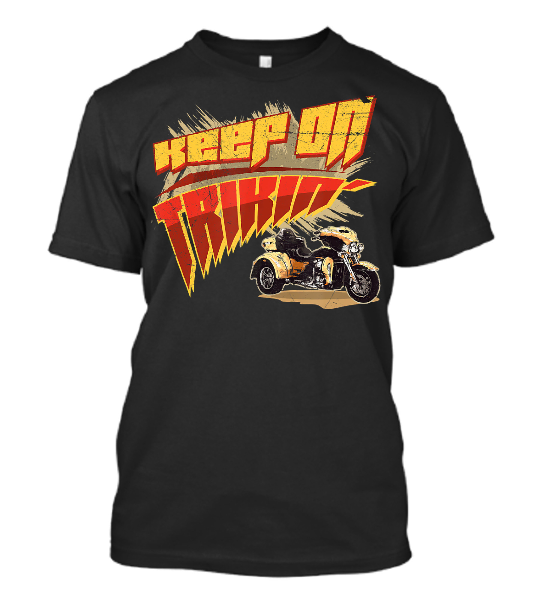 Keep On Trikin' Motorcycle Trike Rider Biker Riding App T-Shirt