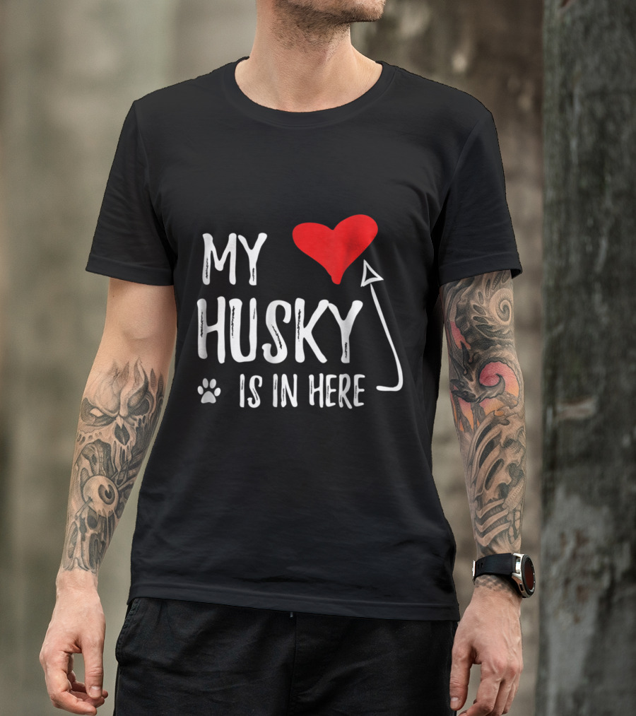 My Husky Is In Here Heart And Paw T-Shirt