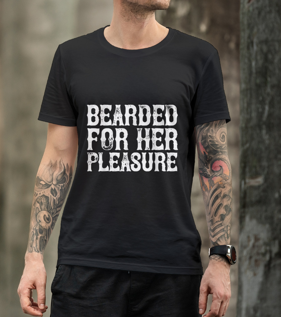 Bearded For Her Pleasure Mens Statement Text Bold White Grunge Typography T-Shirt
