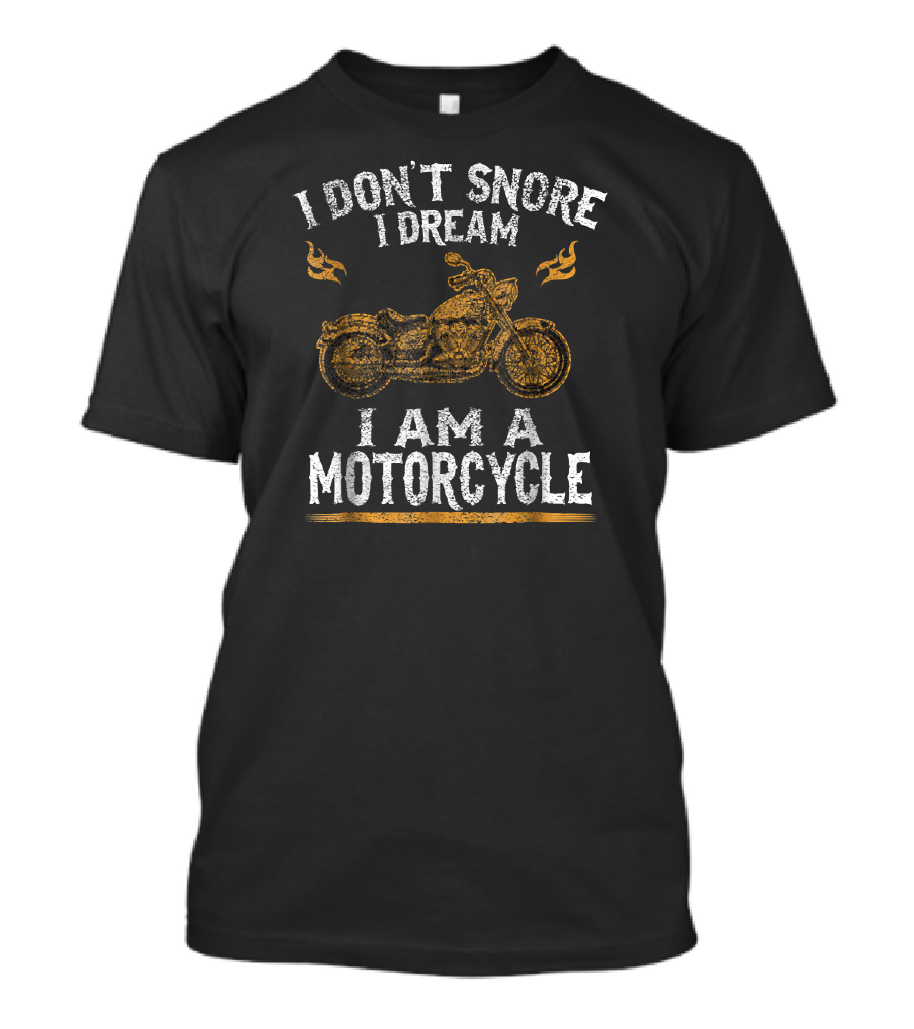 I Don't Snore I Dream I Am A Motorcycle Yellow Flames T-Shirt