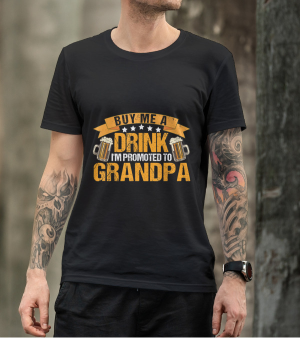 Buy Me A Drink I'm Promoted To Grandpa With Beer Mugs T-Shirt