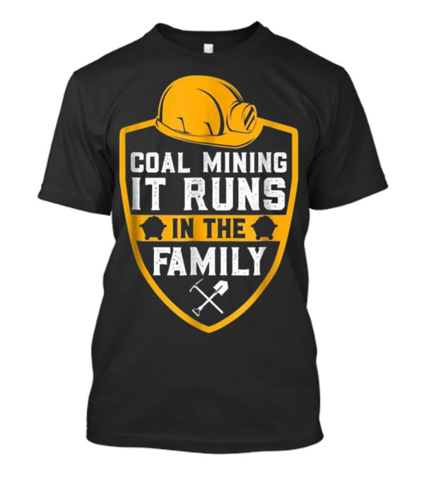 Coal Mining It Runs In The Family With Hard Hat And Tool Icons T-Shirt