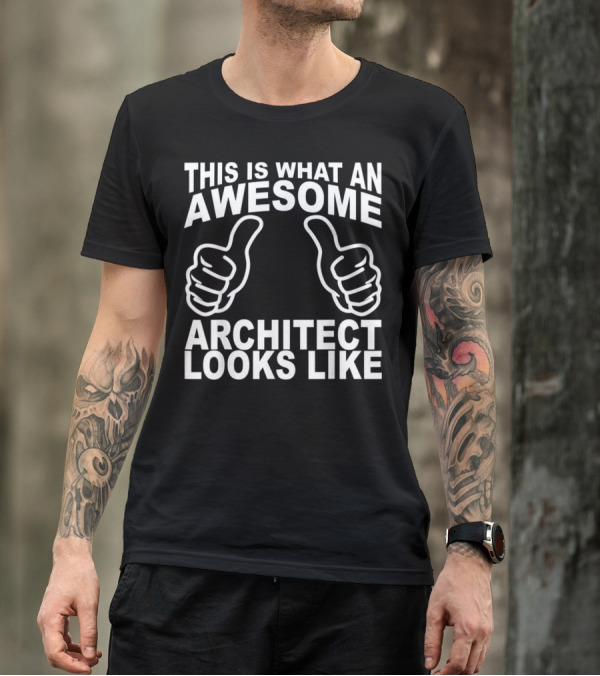 This Is What An Awesome Architect Looks Like With Two Thumbs Up T-Shirt