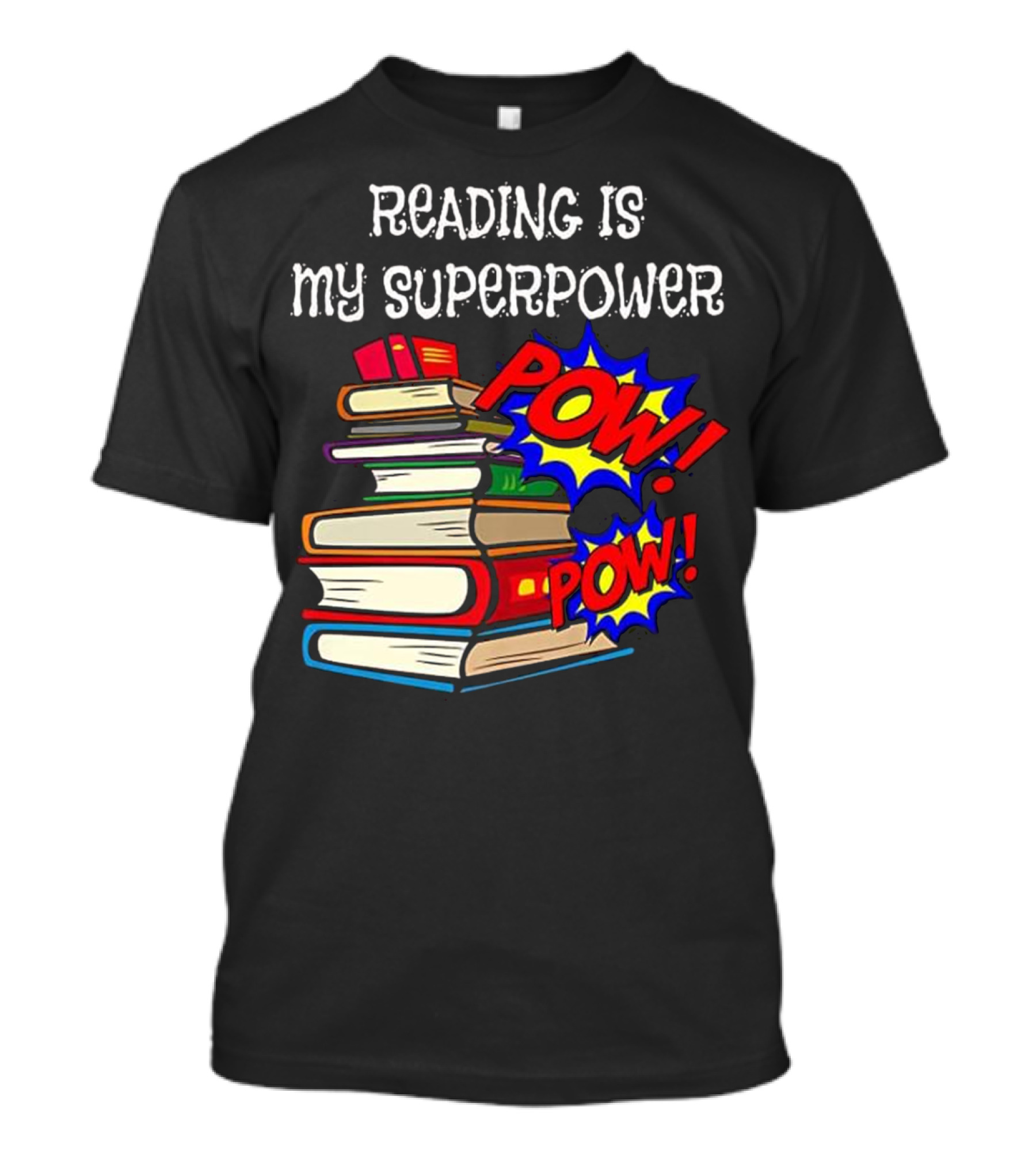 Reading Is My Superpower Comic Book Stack With Pow Marvel Style Flair T-Shirt