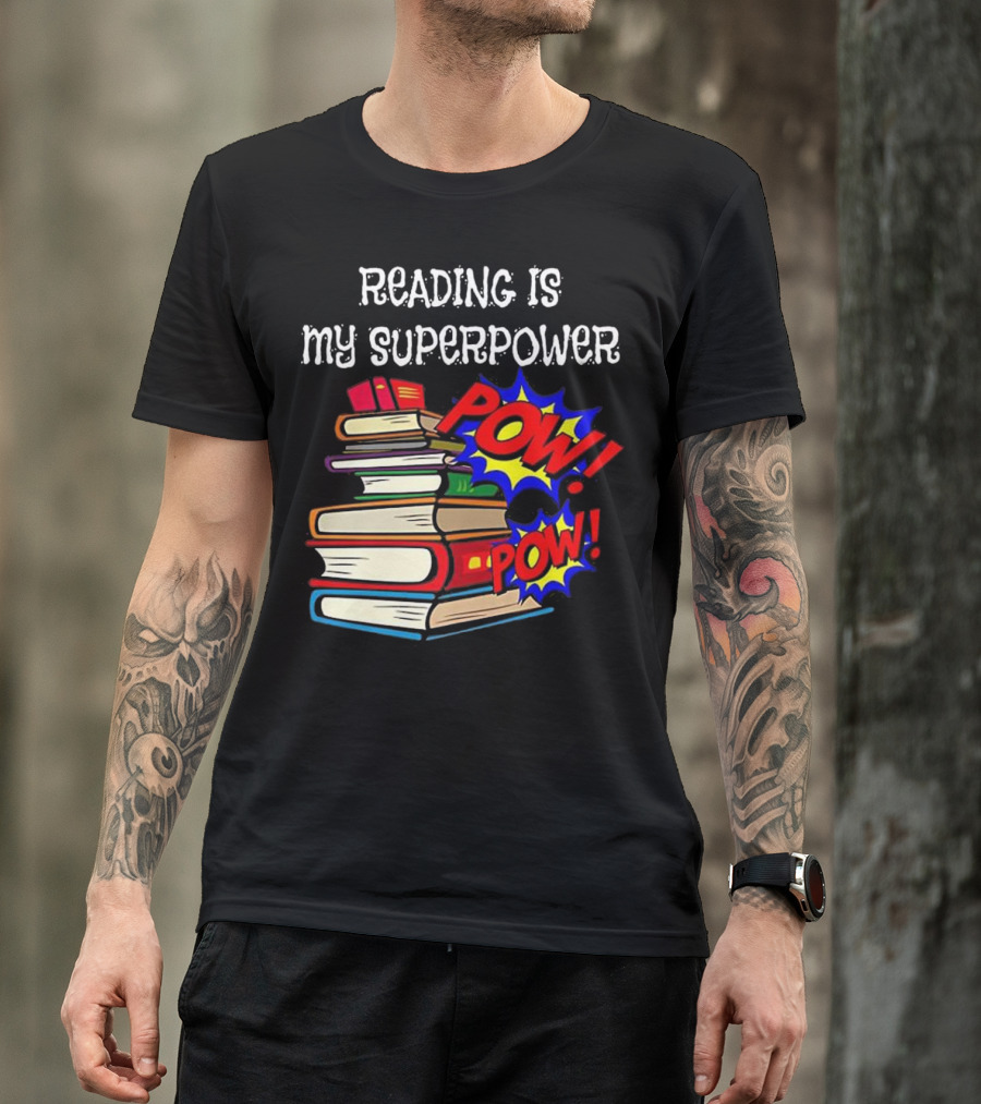 Reading Is My Superpower Comic Book Stack With Pow Marvel Style Flair T-Shirt