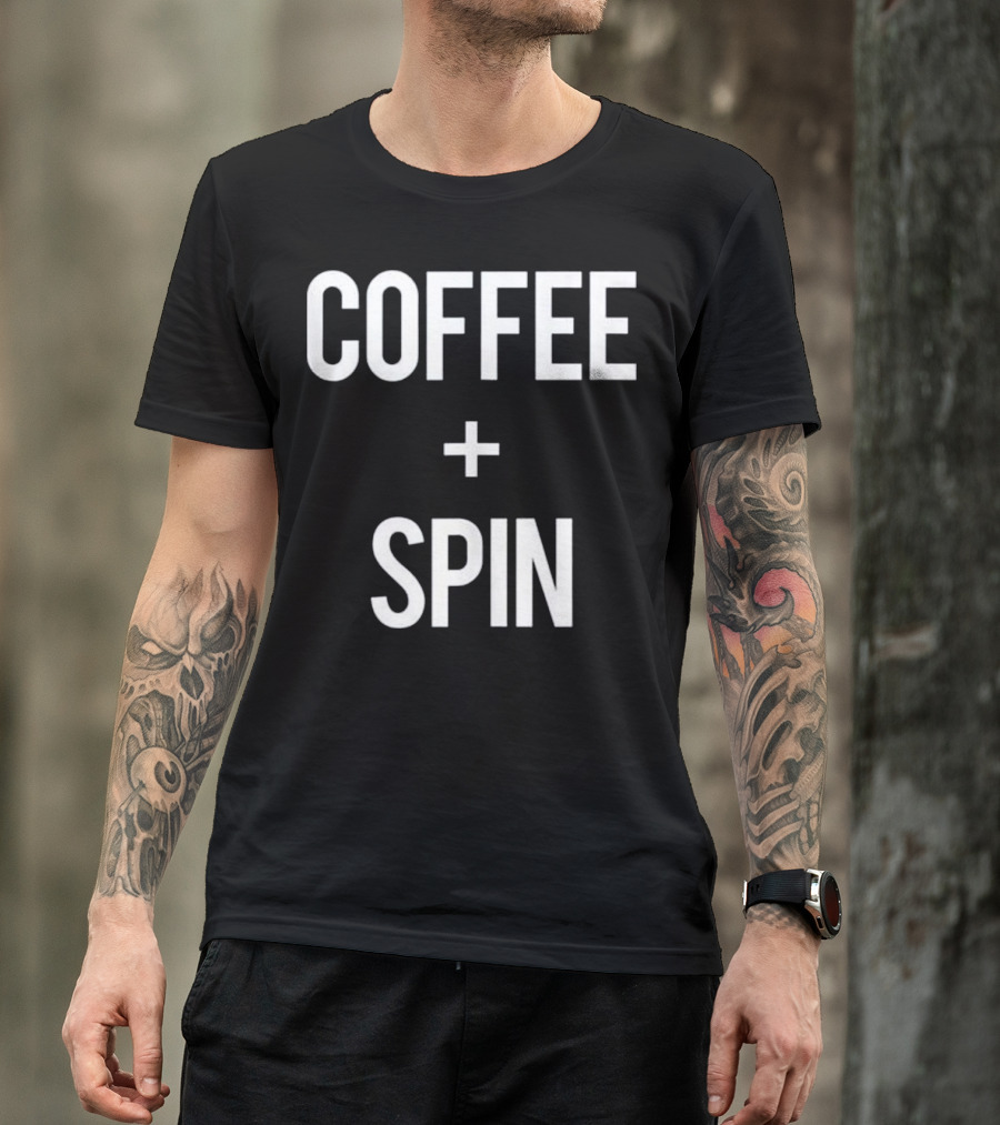 Coffee Plus Spin Love Gym Exercise Priorities T-Shirt