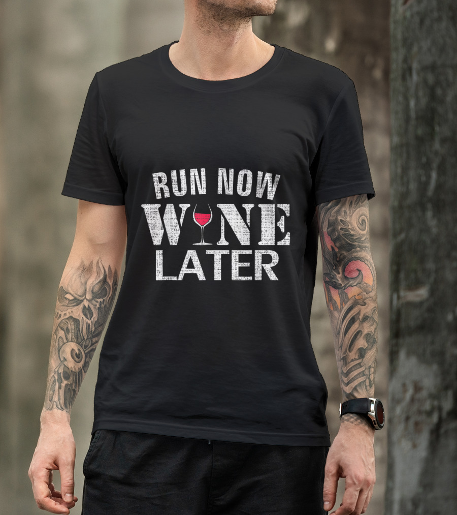 Run Now Wine Later With Red Wine Glass Icon And Inspirational Text T-Shirt