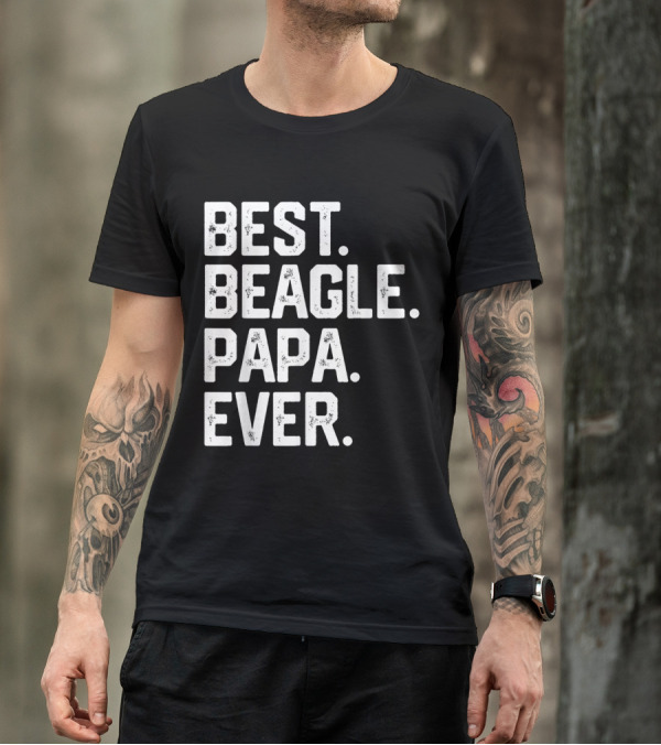 BEST BEAGLE PAPA EVER Mens Shirt Gift T-Shirt