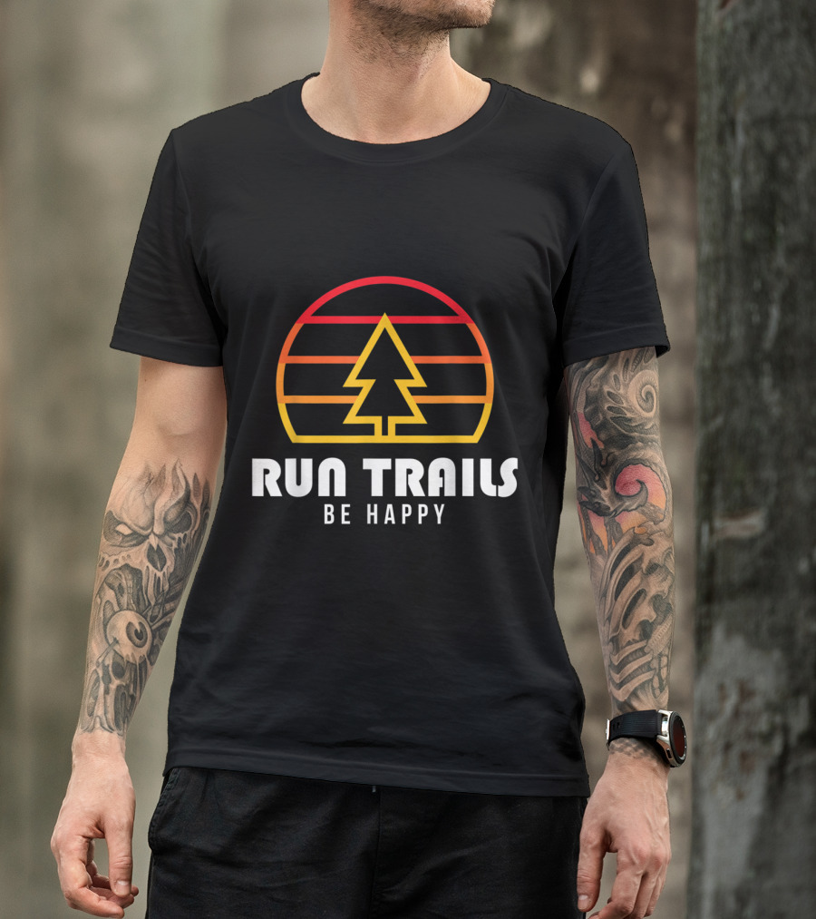 Run Trails Be Happy Sunset Pine Tree Running Motivation T-Shirt