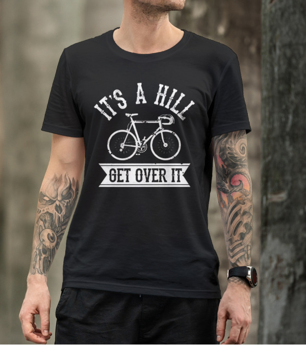It's A Hill Get Over It Bicycle Graphic Athletic Biking Premi T-Shirt