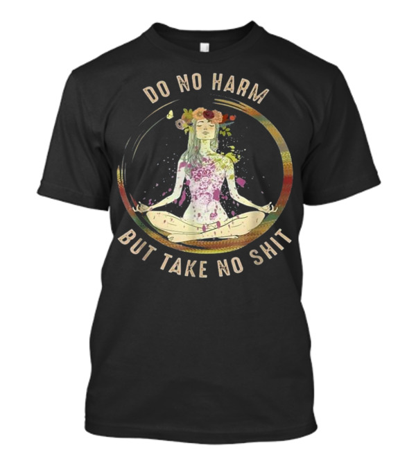 Do No Harm But Take No Shit Meditation Pose With Floral Headband And Butterfly T-Shirt