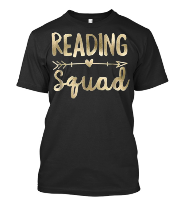 Reading Squad Gold Lettering With Heart And Arrow Design Teacher Appreciation T-Shirt