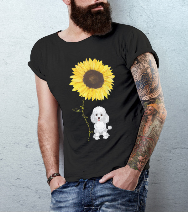 Poodle Dog You Are My Sunshine Sunflower T-Shirt