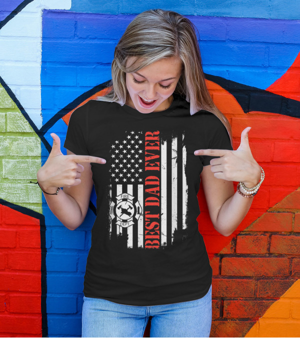 Best Dad Ever Firefighter American Flag Fire Dept Badge T-Shirt