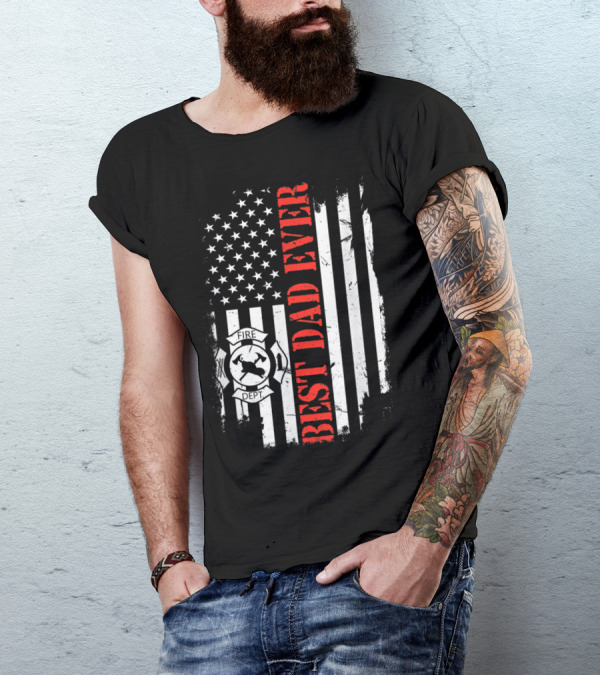 Best Dad Ever Firefighter American Flag Fire Dept Badge T-Shirt