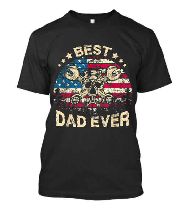 Best Dad Ever Mechanic With American Flag And Skull Wrenches T-Shirt