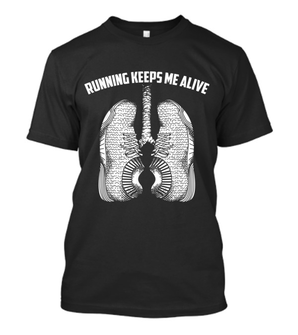 Running Keeps Me Alive Shoe Lung Art Marathon Motivation T-Shirt
