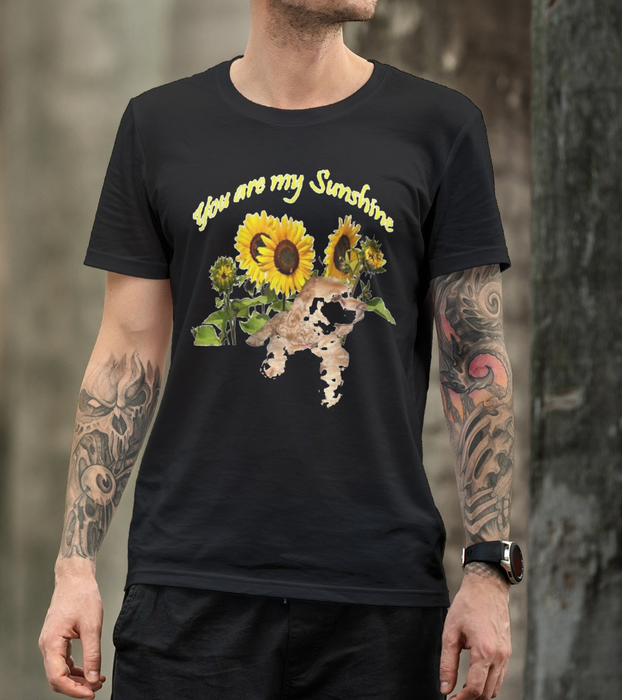 You Are My Sunshine Cocker Spaniel And Sunflowers T-Shirt