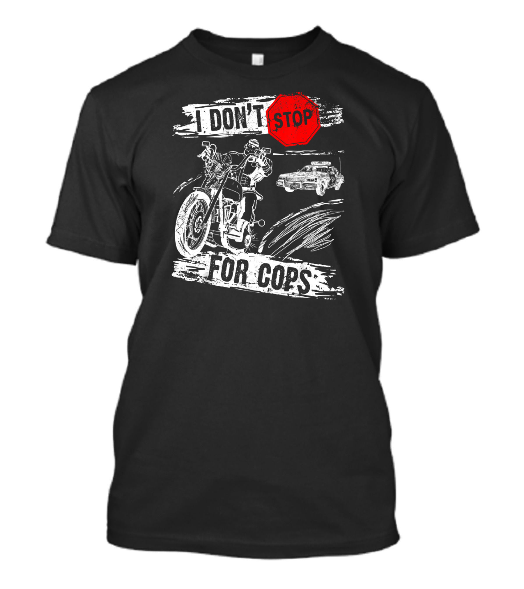 I Don't Stop For Cops Biker Rider Stop Sign Police Chase T-Shirt