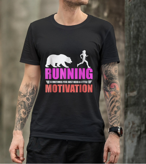 Running Sometimes You Just Need A Little Motivation T-Shirt