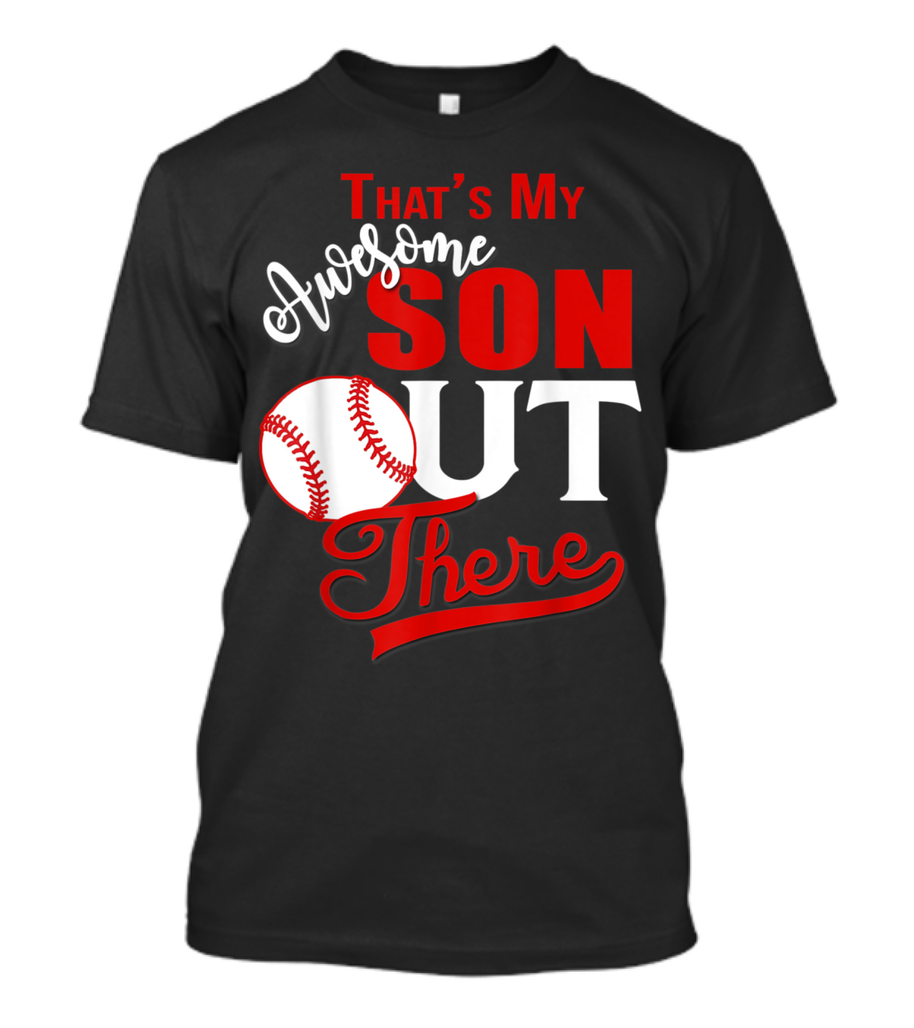 That's My Awesome Son Out There Baseball T-Shirt