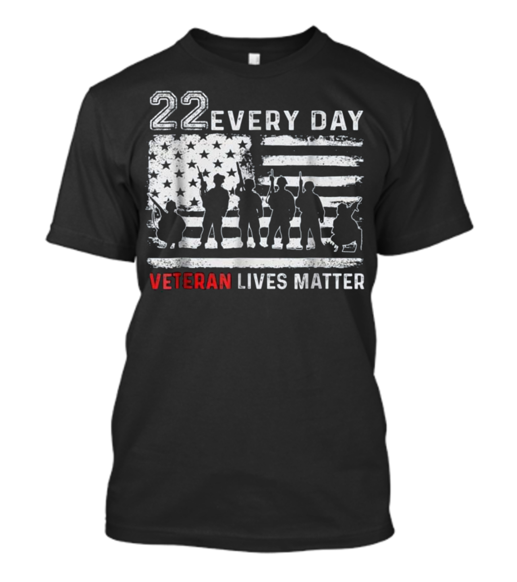 22 EVERY DAY Veteran Lives Matter American Flag T-Shirt