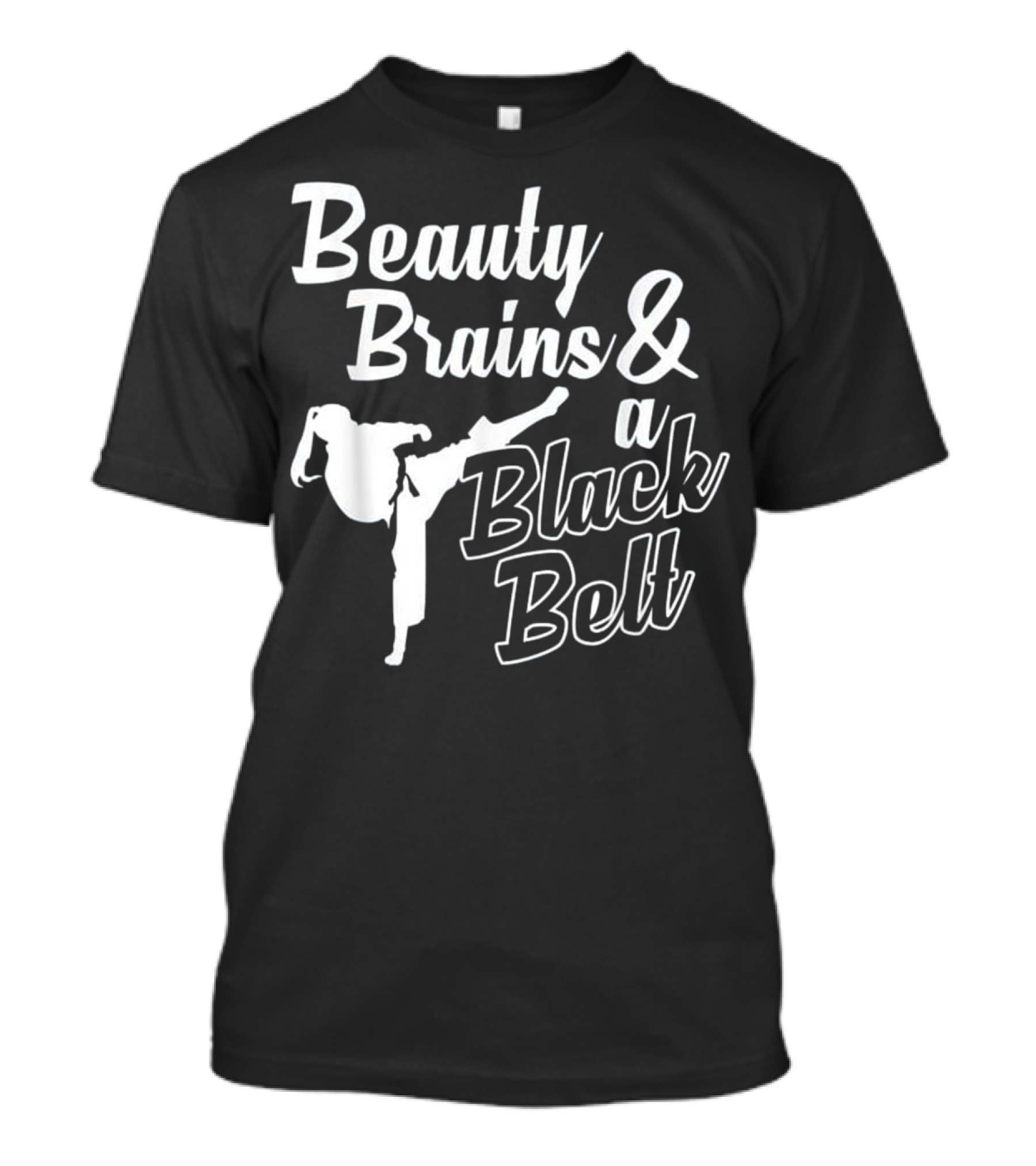 Beauty Brains And A Black Belt Funny Martial Arts Women's Kickboxing Empowerment T-Shirt