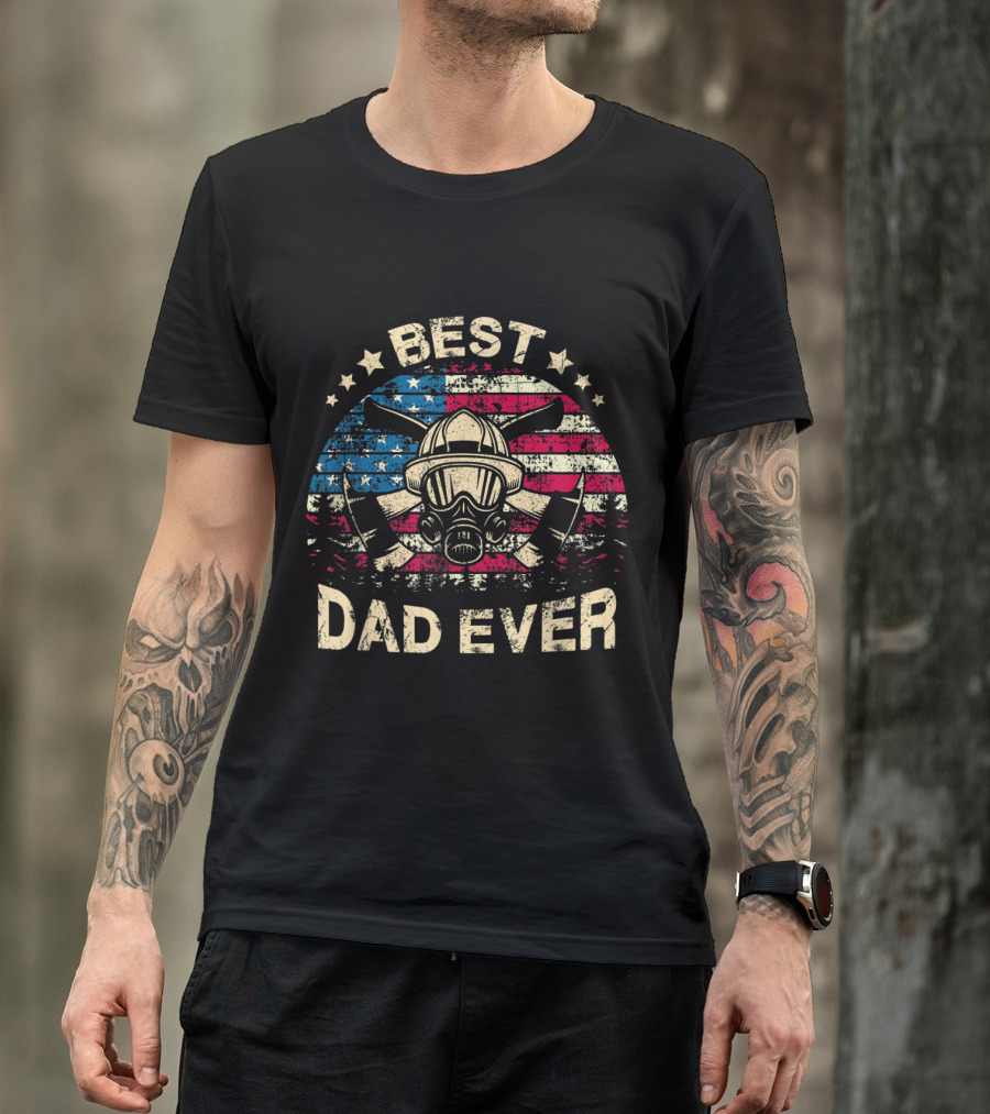 Best Dad Ever Firefighter American Flag Helmet Axe T-Shirt