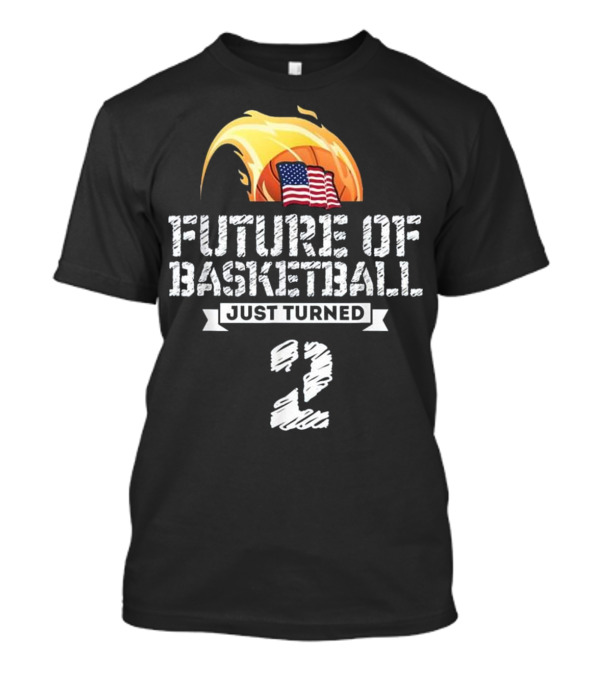 Future Of Basketball Just Turned 2 T-Shirt