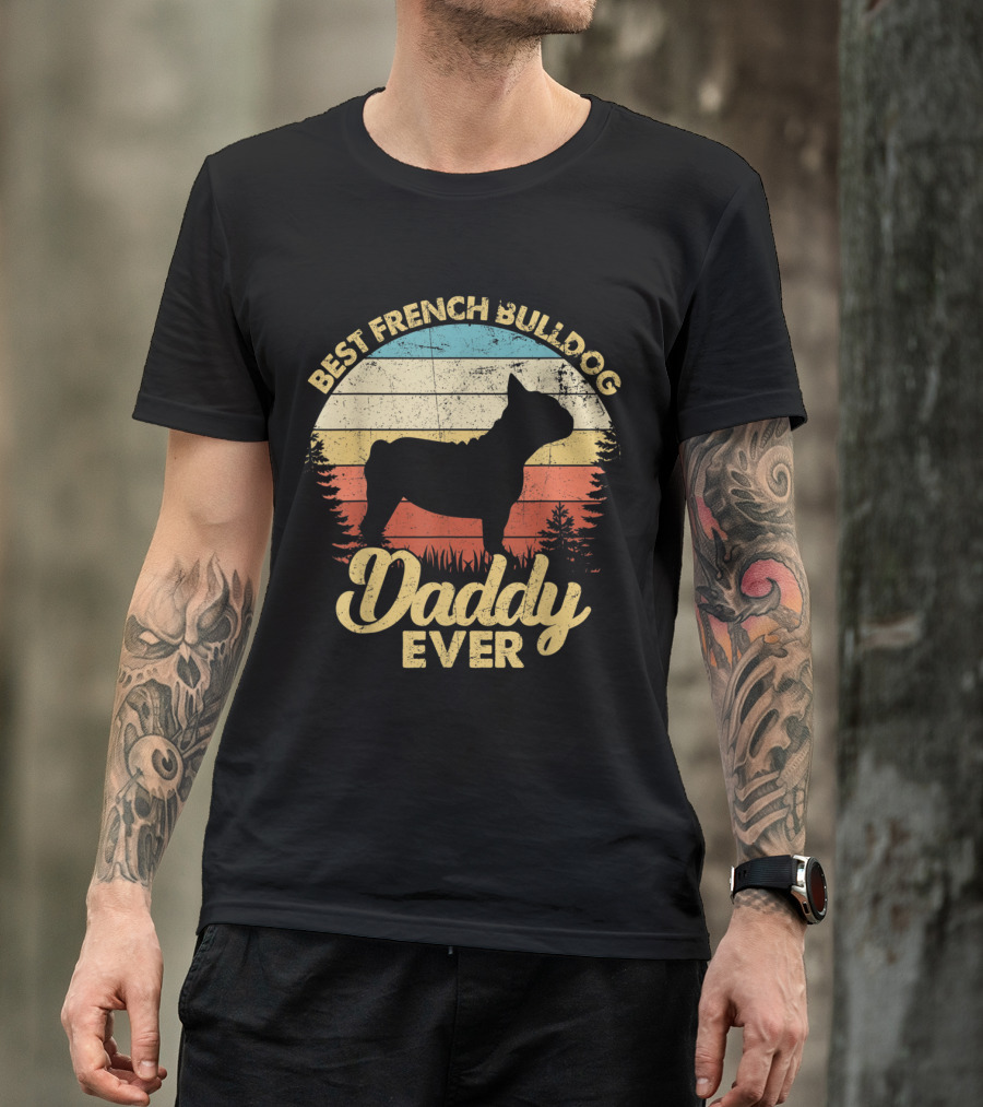 Best French Bulldog Daddy Ever Vintage T-Shirt