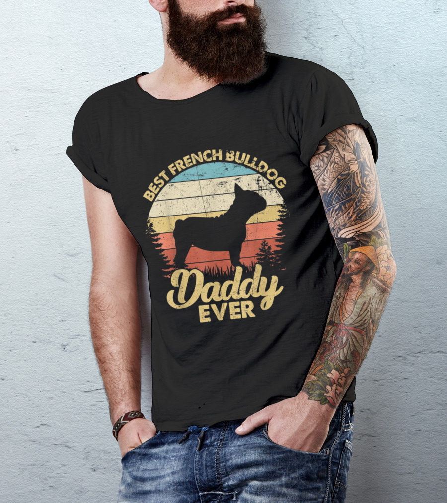 Best French Bulldog Daddy Ever Vintage T-Shirt