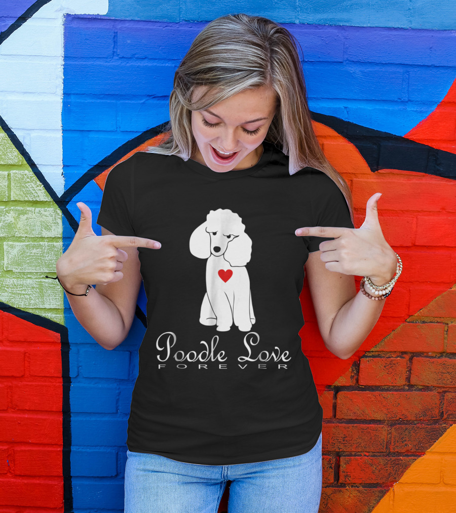 Poodle Love Forever Heart NickerStick T-Shirt