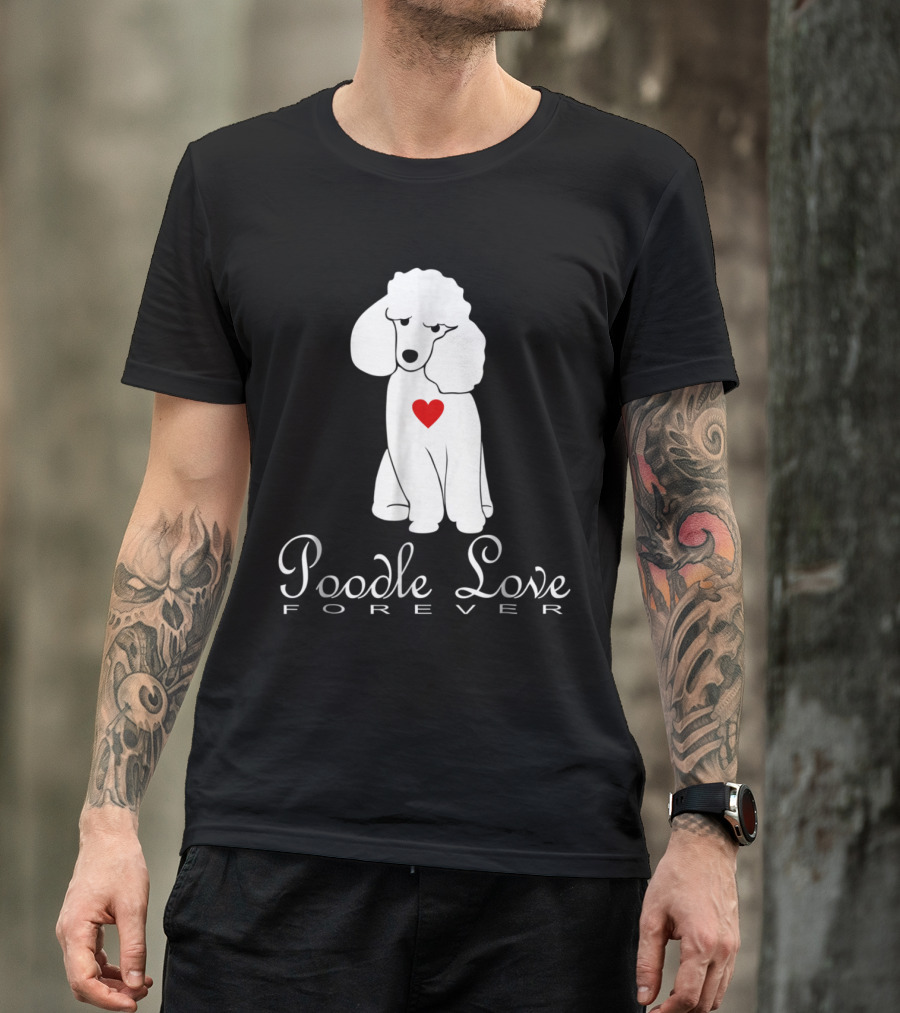 Poodle Love Forever Heart NickerStick T-Shirt