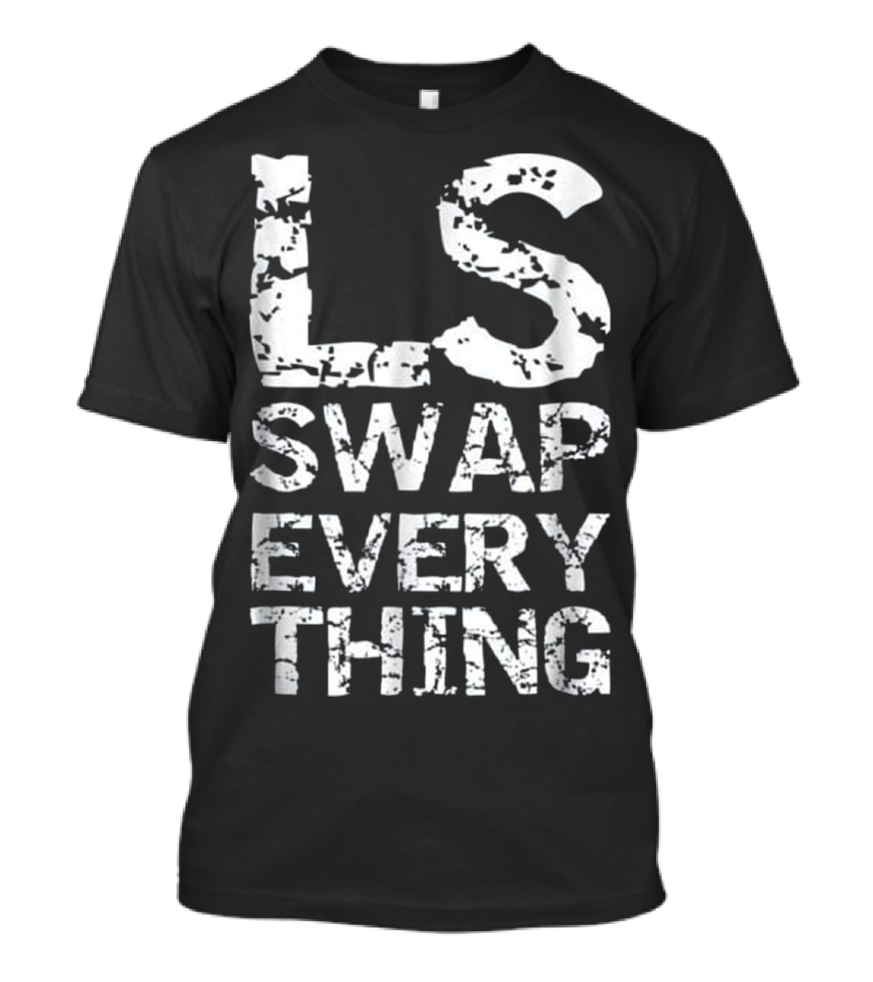 LS Swap Everything Enthusiast Rugged T-Shirt